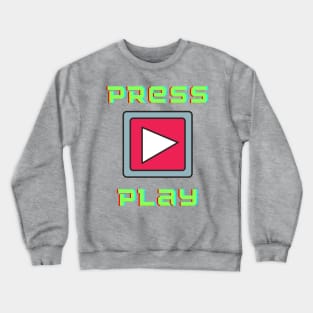 Press play Crewneck Sweatshirt